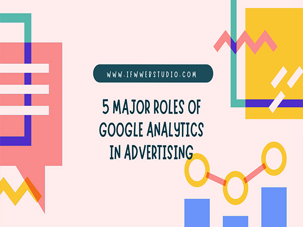 Role of Google Analytics in advertising 